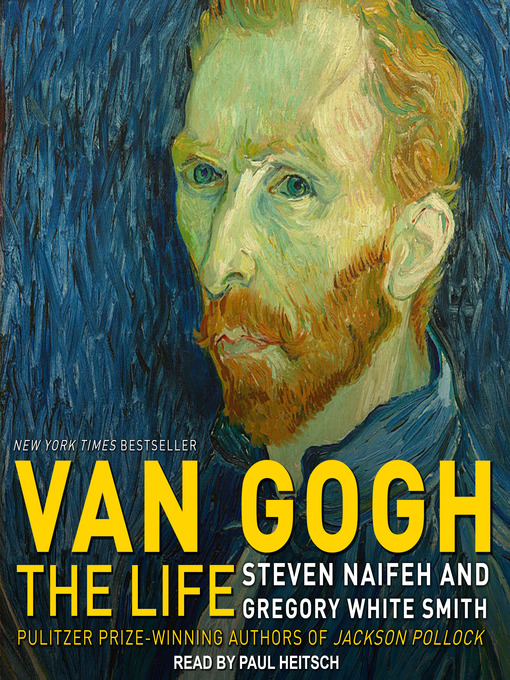 Title details for Van Gogh by Steven Naifeh - Available